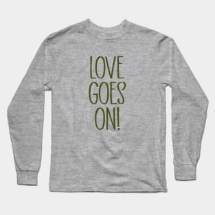 Love Goes On, green Long Sleeve T-Shirt